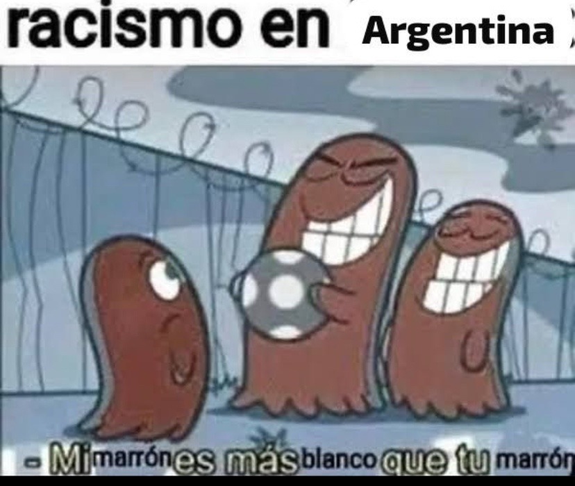 racismo en Argentina - Mi marrón es más blanco que tu marrón