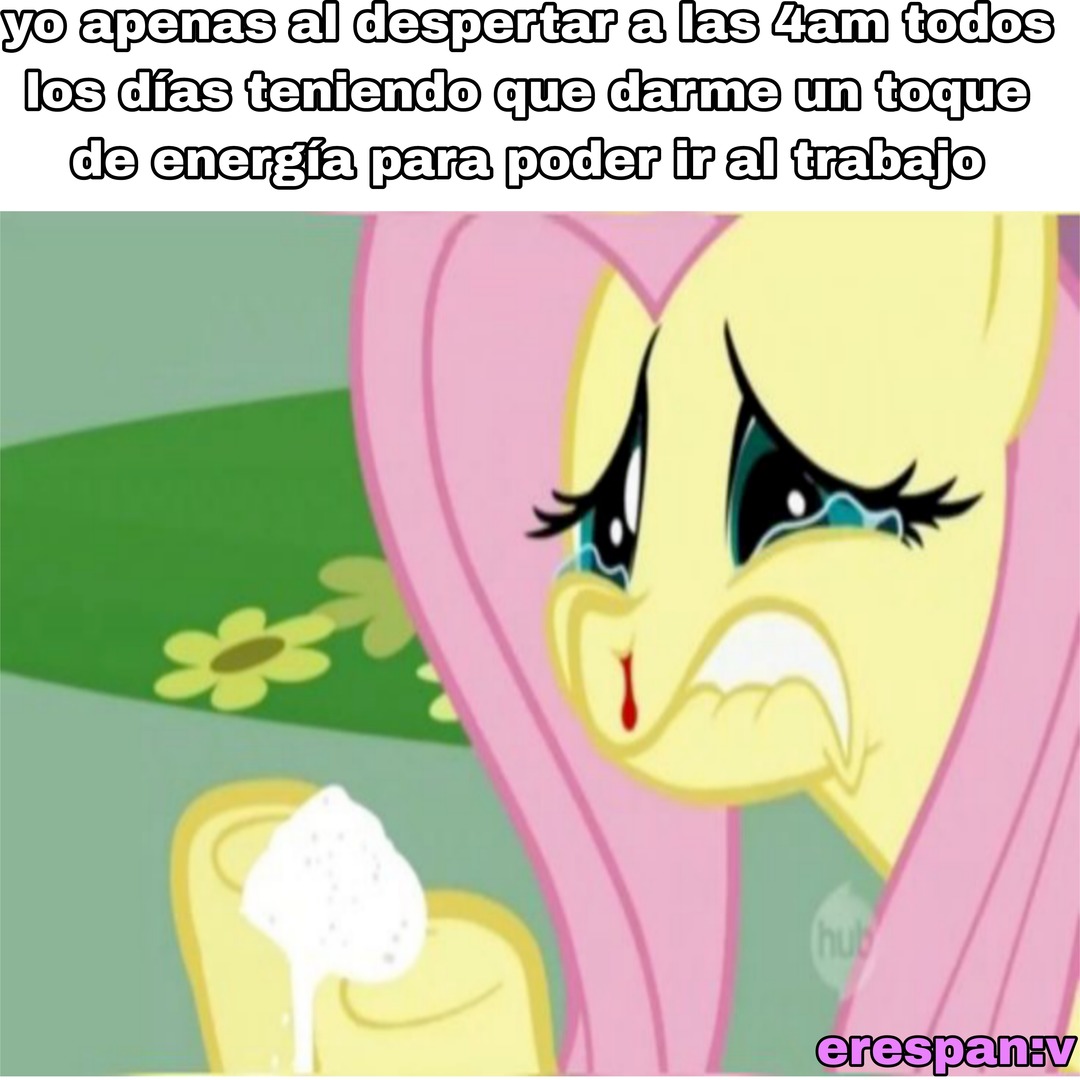 yo apenas al despertar a las 4am todos los días teniendo que darme un toque de energía para poder ir al trabajo