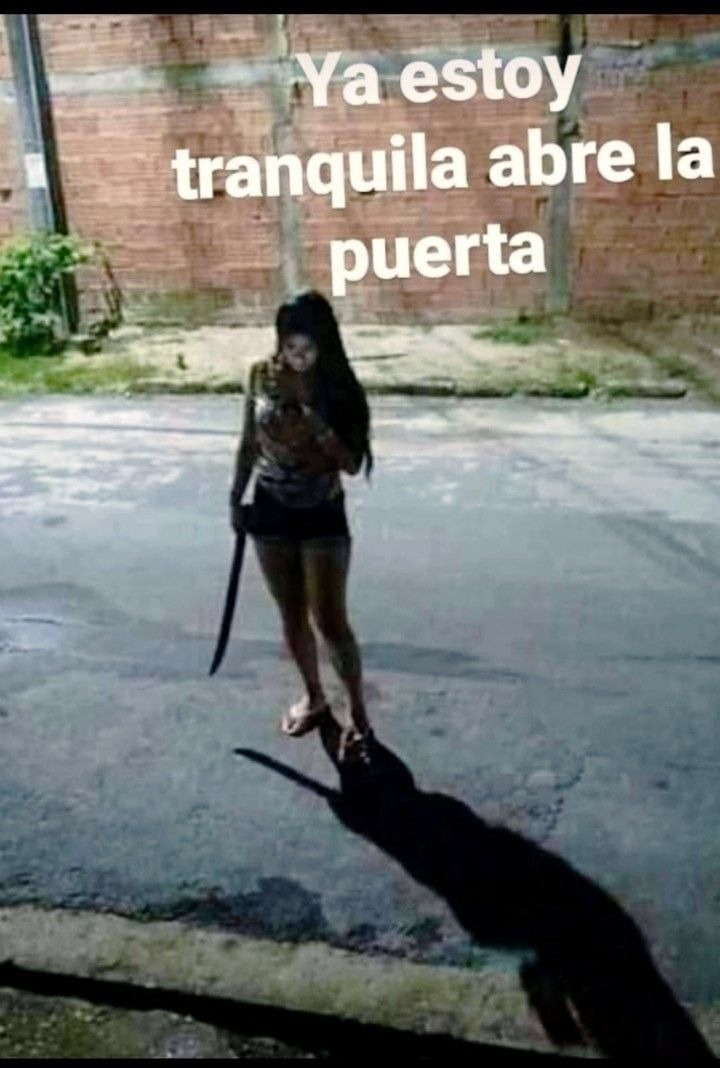 Ya estoy tranquila abre la puerta