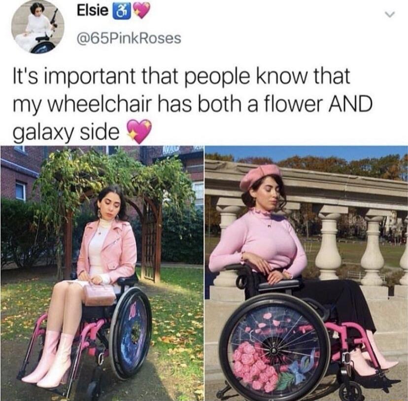 It's important that people know that my wheelchair has both a flower AND galaxy side