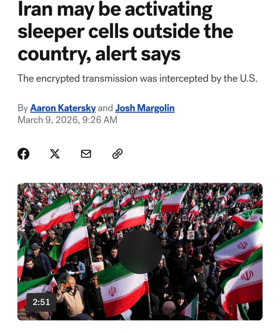 Iran may be activating sleeper cells outside the country, alert says. The encrypted transmission was intercepted by the U.S. By Aaron Katersky and Josh Margolin March 9, 2026, 9:26 AM