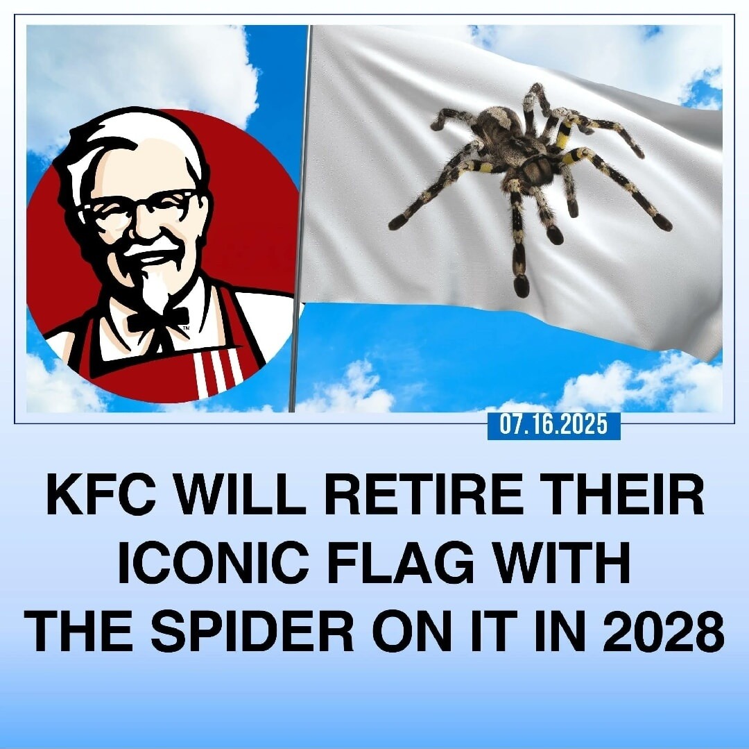 KFC WILL RETIRE THEIR ICONIC FLAG WITH THE SPIDER ON IT IN 2028