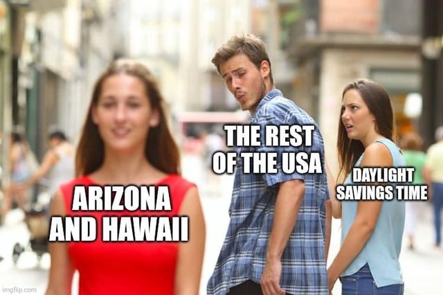 ARIZONA AND HAWAII THE REST OF THE USA DAYLIGHT SAVINGS TIME