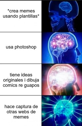 *crea memes usando plantillas*
usa photoshop
tiene ideas originales i dibuja comics re guapos
hace captura de otras webs de memes