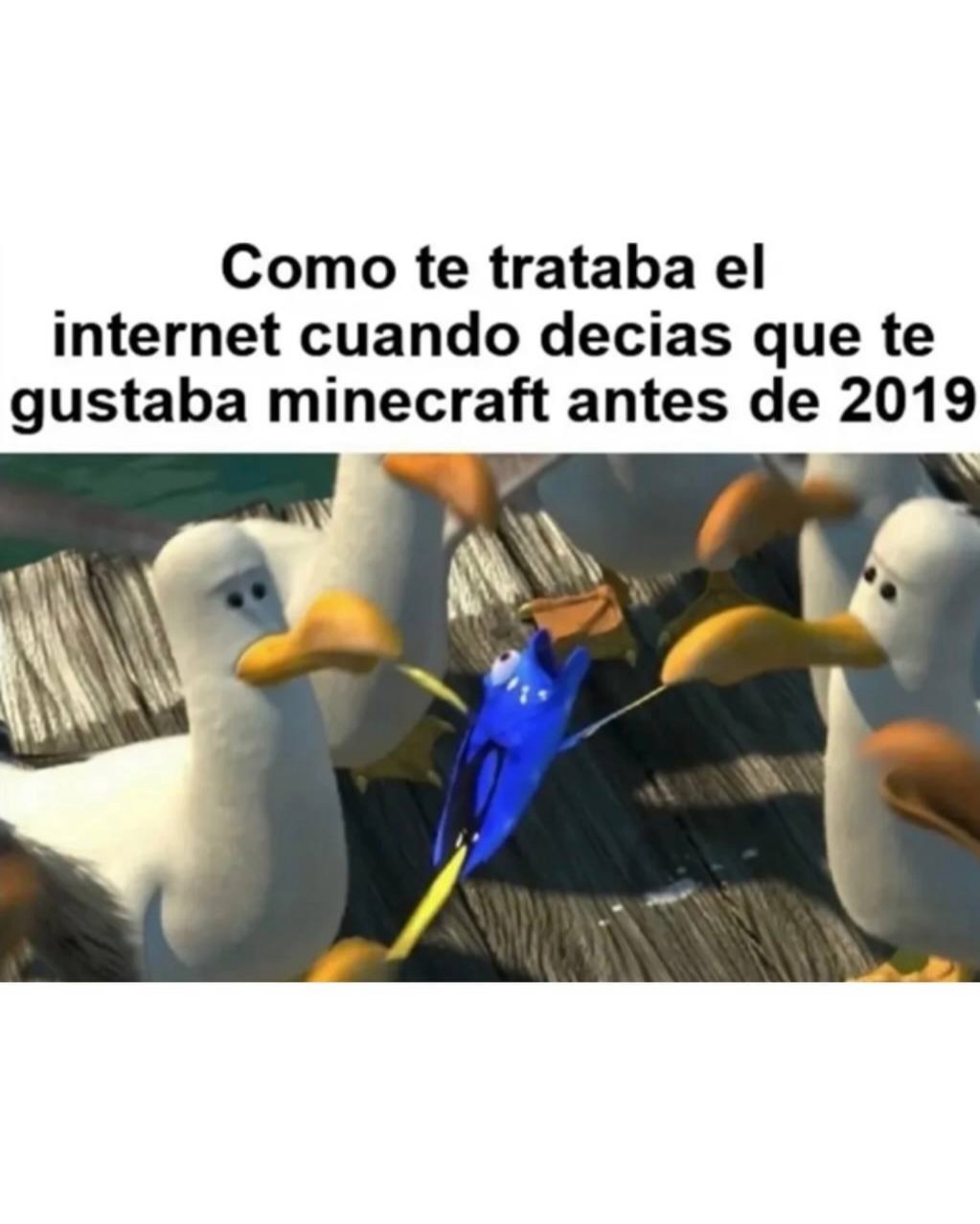 Como te trataba el internet cuando decías que te gustaba minecraft antes de 2019