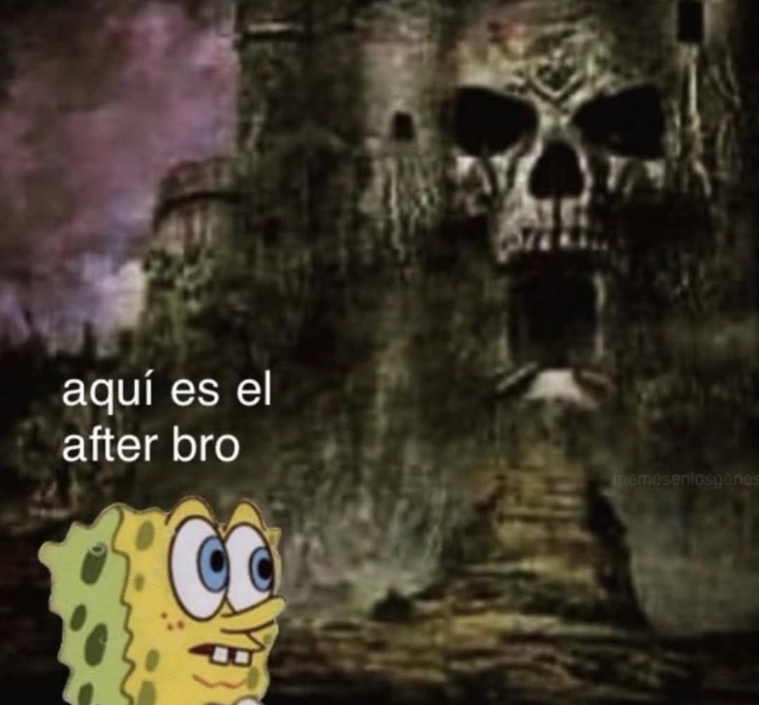 aquí es el after bro