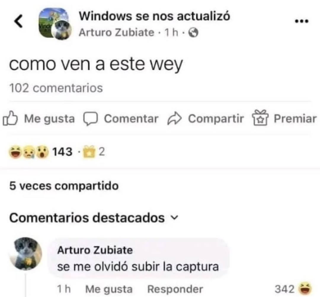 Windows se nos actualizó
como ven a este wey
102 comentarios
Me gusta
Comentar
Compartir
Premiar
143
2
5 veces compartido
Comentarios destacados
Arturo Zubiate
se me olvidó subir la captura
1h
Me gusta
Responder