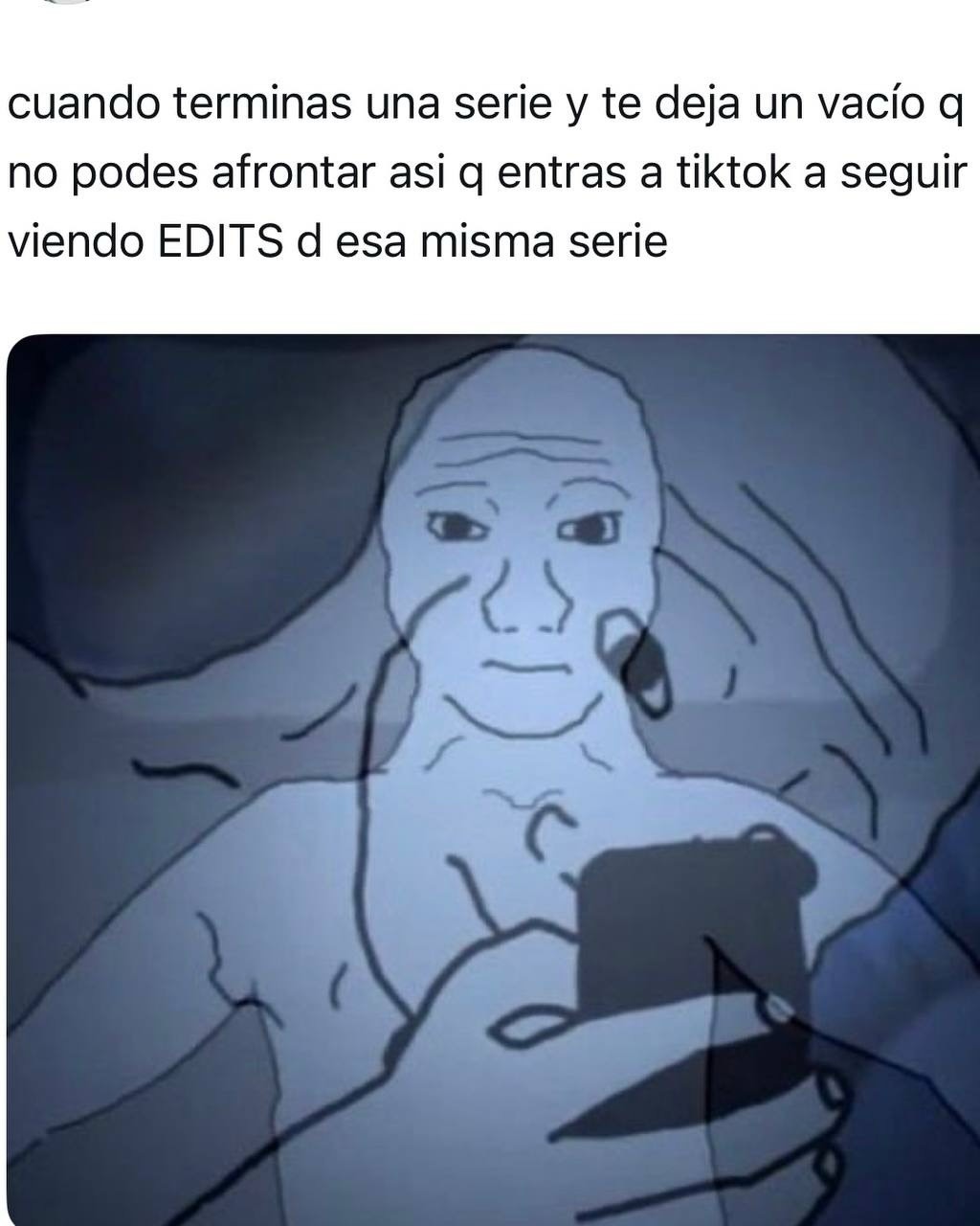 cuando terminas una serie y te deja un vacío q no podes afrontar asi q entras a tiktok a seguir viendo EDITS d esa misma serie