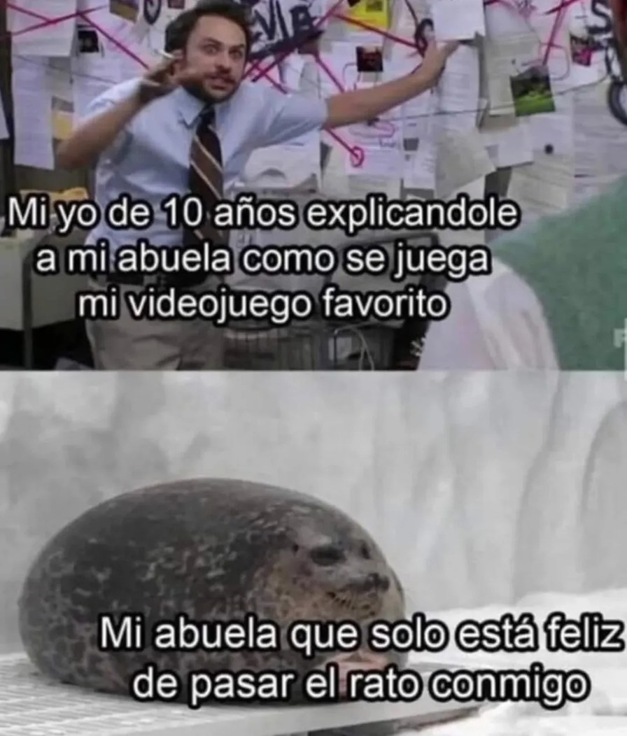 Mi yo de 10 años explicandole a mi abuela como se juega mi videojuego favorito
Mi abuela que solo está feliz de pasar el rato conmigo