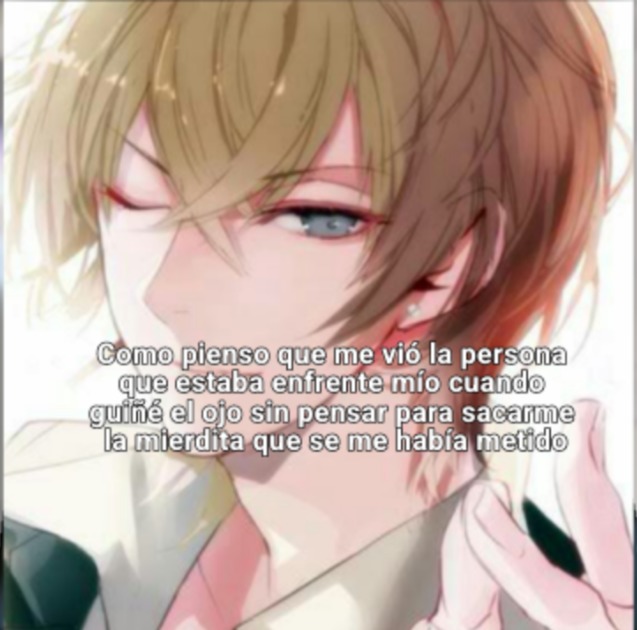 Como pienso que me vio la persona que estaba enfrente mío cuando guiñé el ojo sin pensar para sacarme la mierdita que se me había metido