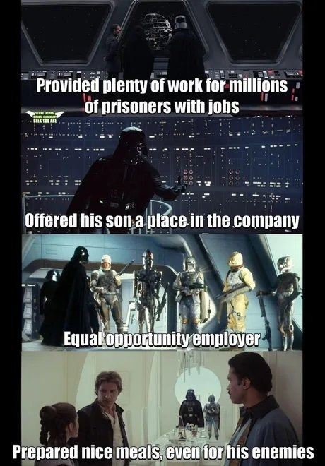 Provided plenty of work for millions of prisoners with jobs
Offered his son a place in the company
Equal opportunity employer
Prepared nice meals, even for his enemies