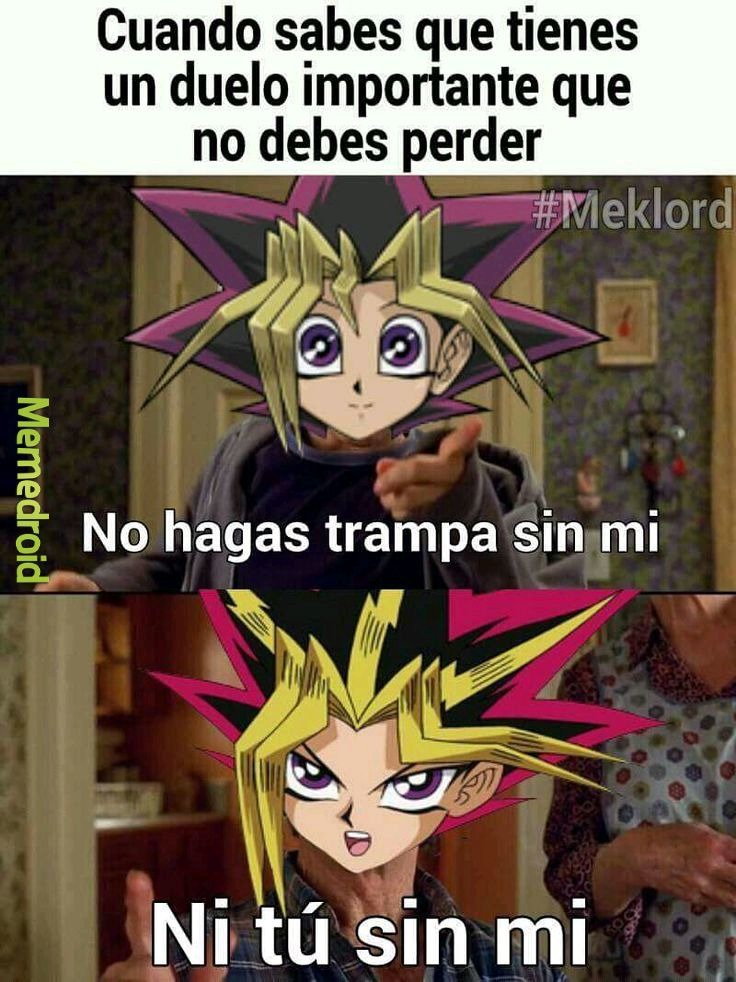 Cuando sabes que tienes un duelo importante que no debes perder
No hagas trampa sin mi
Ni tú sin mi