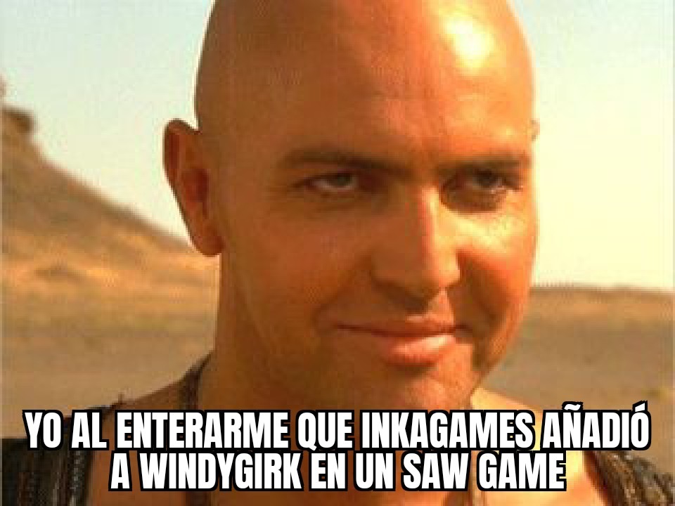 YO AL ENTERARME QUE INKAGAMES AÑADIÓ A WINDYGIRK EN UN SAW GAME
