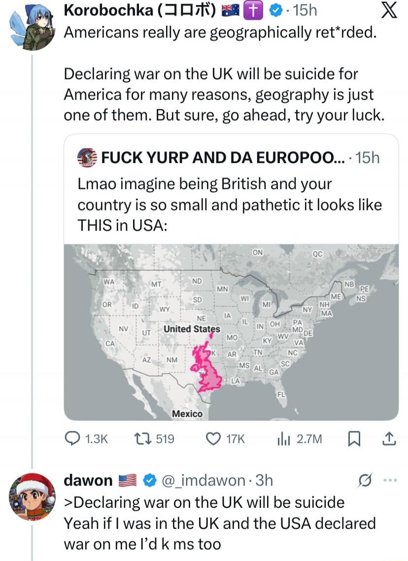 Americans really are geographically ret*rded. Declaring war on the UK will be suicide for America for many reasons, geography is just one of them. But sure, go ahead, try your luck. FUCK YURP AND DA EUPOPOO... Lmao imagine being British and your country is so small and pathetic it looks like THIS in USA: