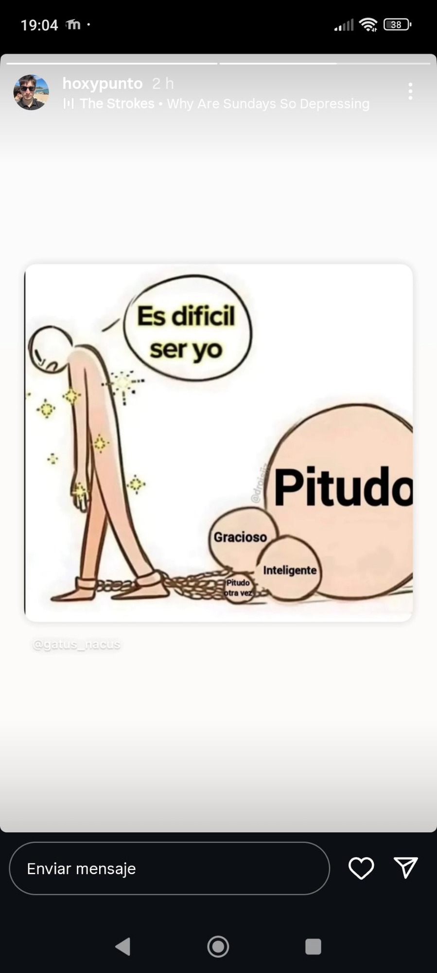 Es dificil ser yo
Gracioso
Inteligente
Pitudo
otra vez
Pitudo
