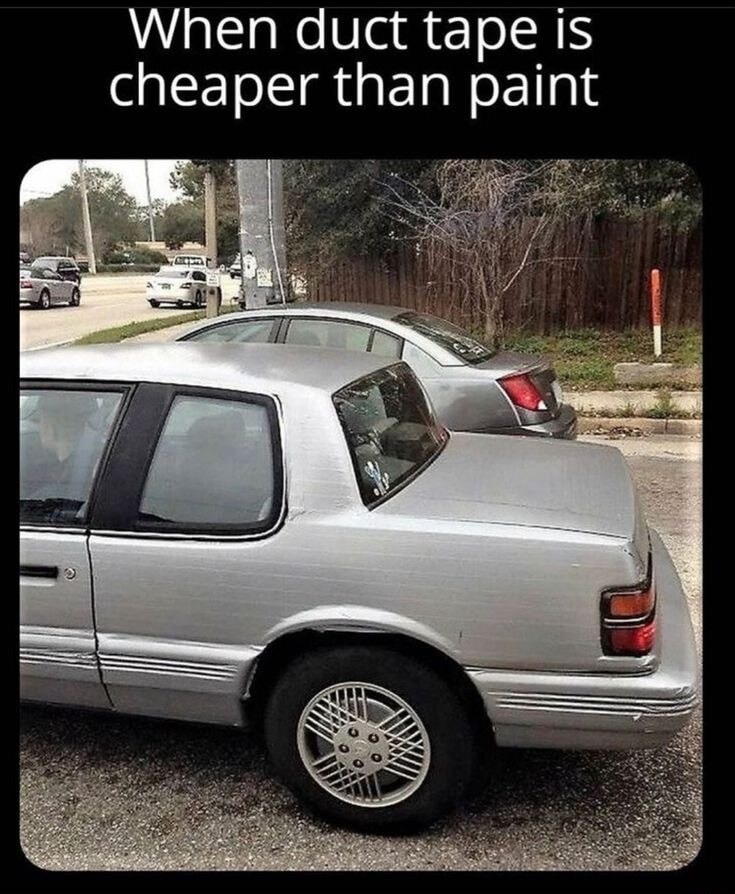 When duct tape is cheaper than paint