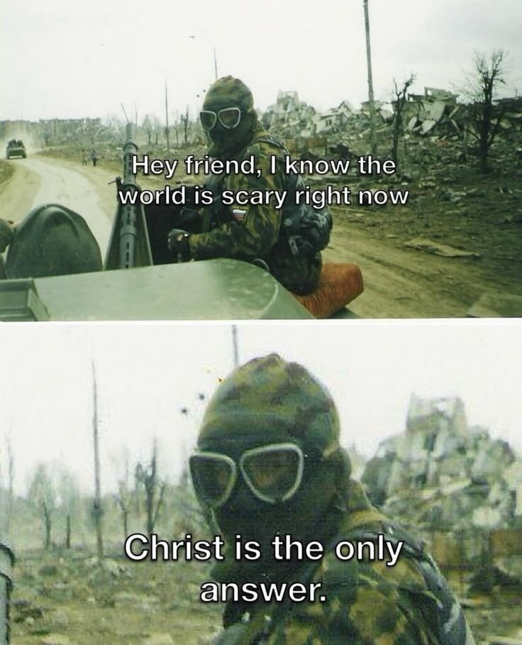 Hey friend, I know the world is scary right now. Christ is the only answer.