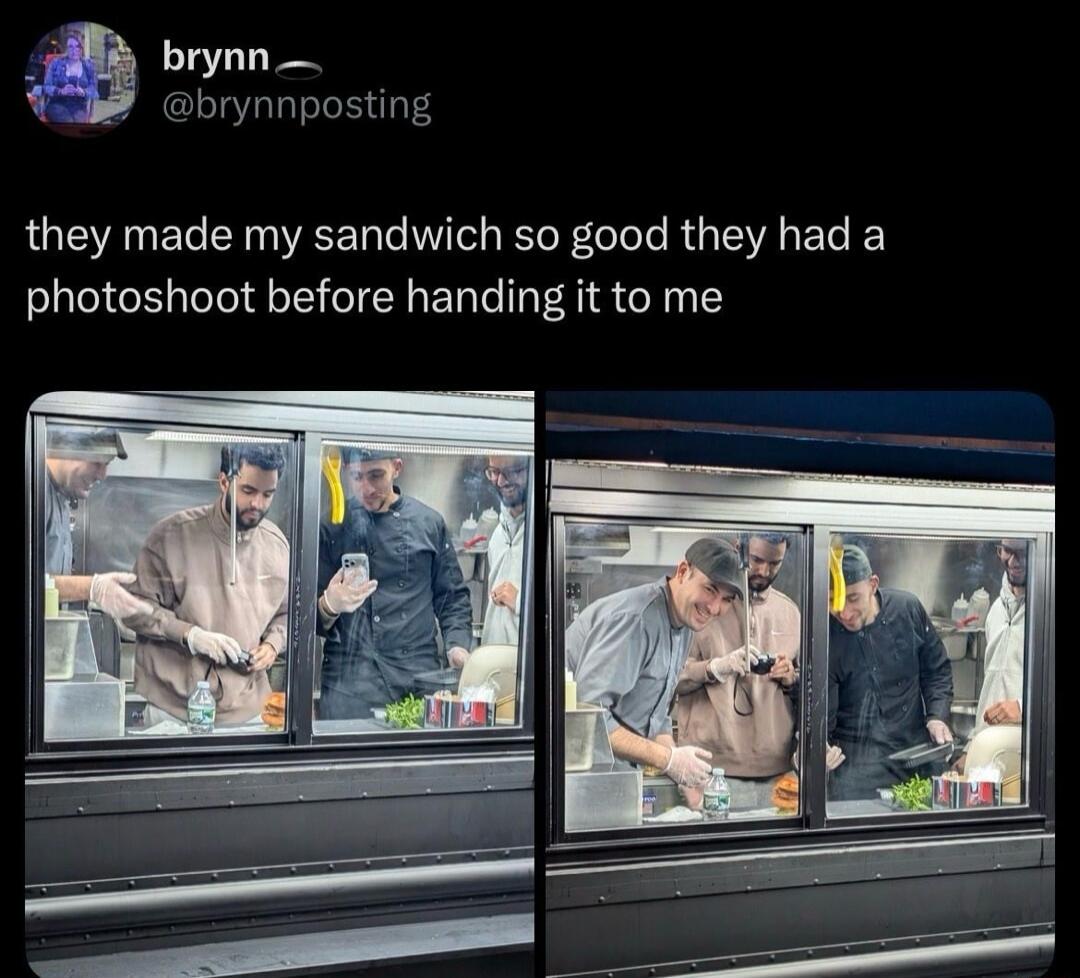 they made my sandwich so good they had a photoshoot before handing it to me