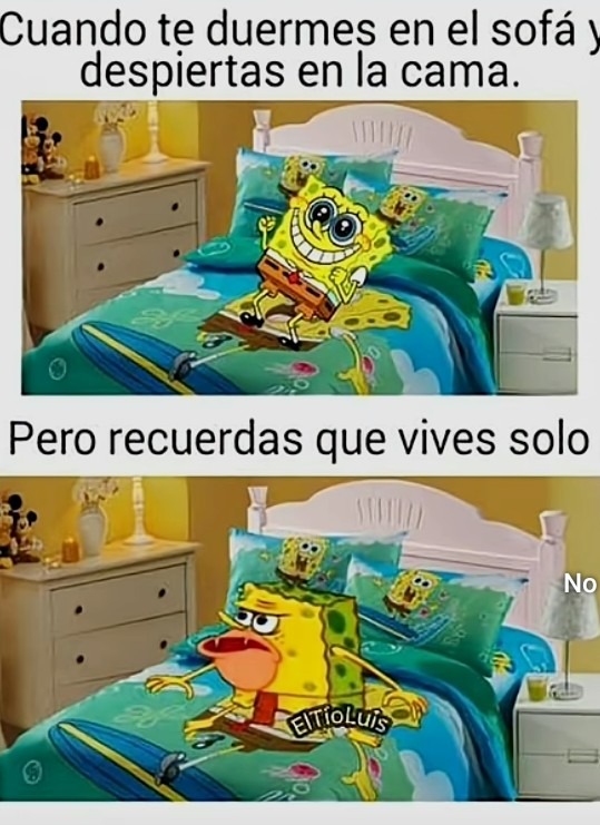 Cuando te duermes en el sofá y despiertas en la cama. Pero recuerdas que vives solo