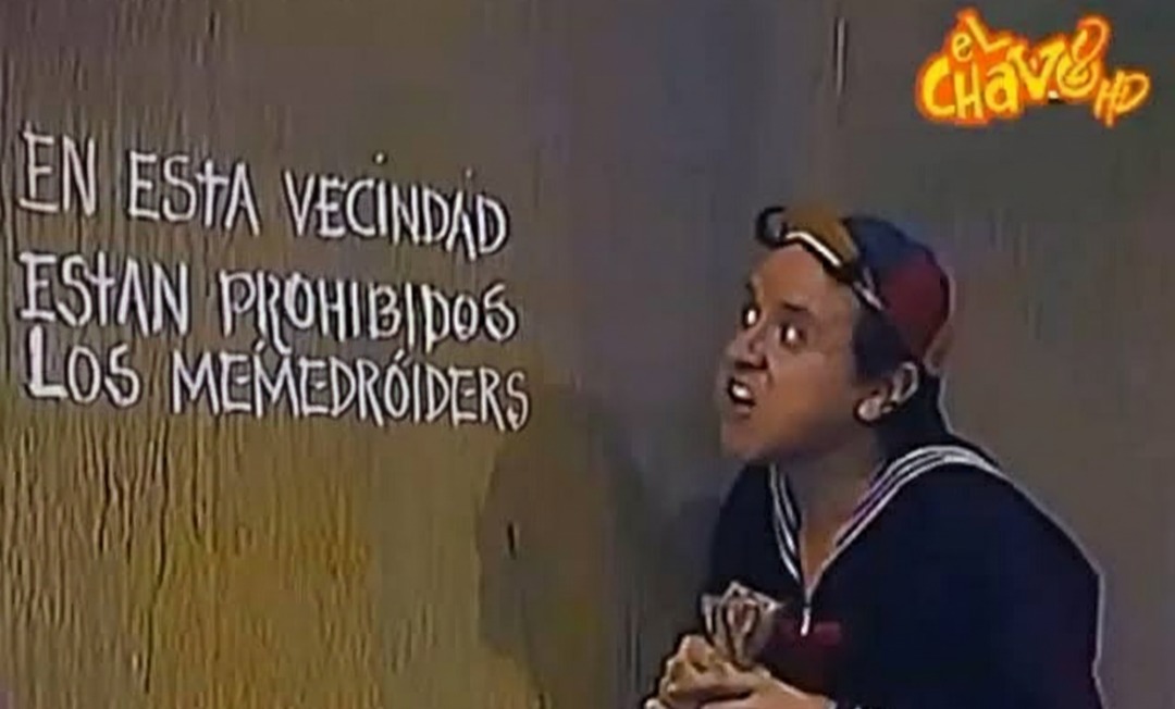 EN ESTA VECINDAD ESTAN PROHIBIDOS LOS MEMEDROIDER