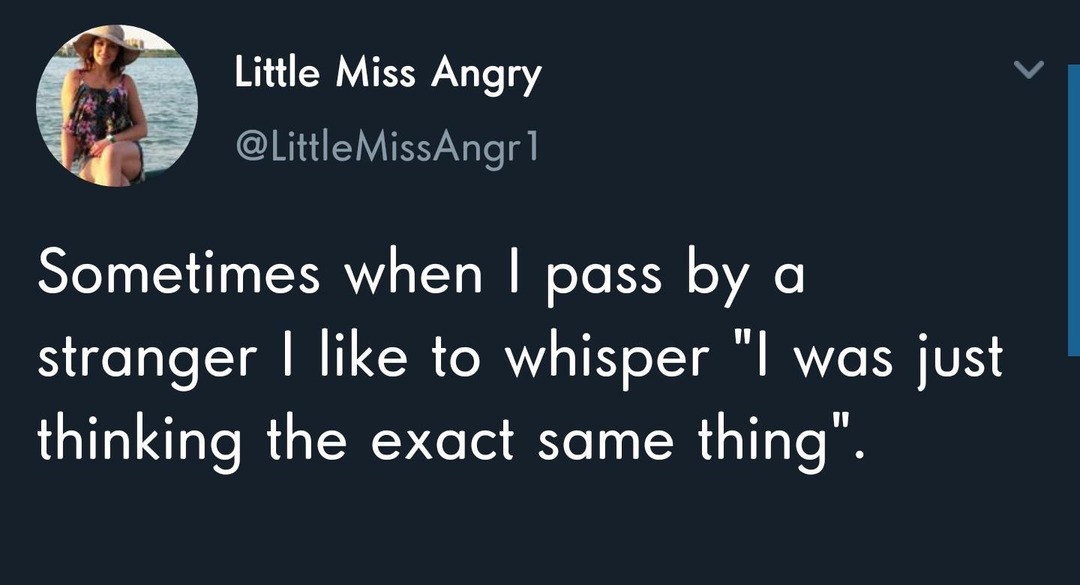 Sometimes when I pass by a stranger I like to whisper 