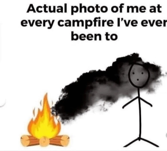 Actual photo of me at every campfire I've ever been to