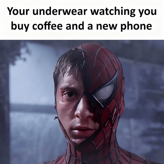 Your underwear watching you buy coffee and a new phone