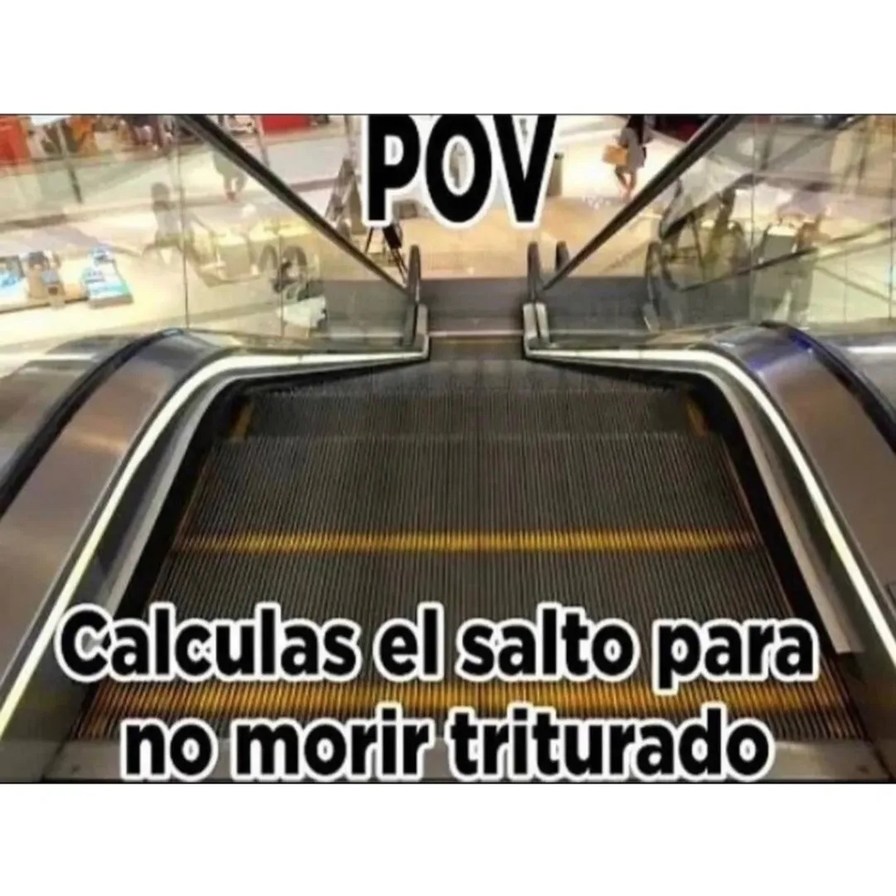 POV
Calculas el salto para no morir triturado