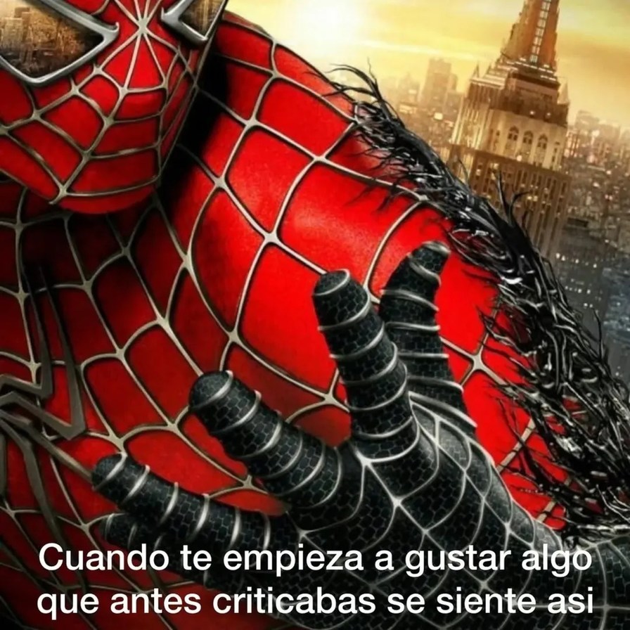 Cuando te empieza a gustar algo que antes criticabas se siente asi