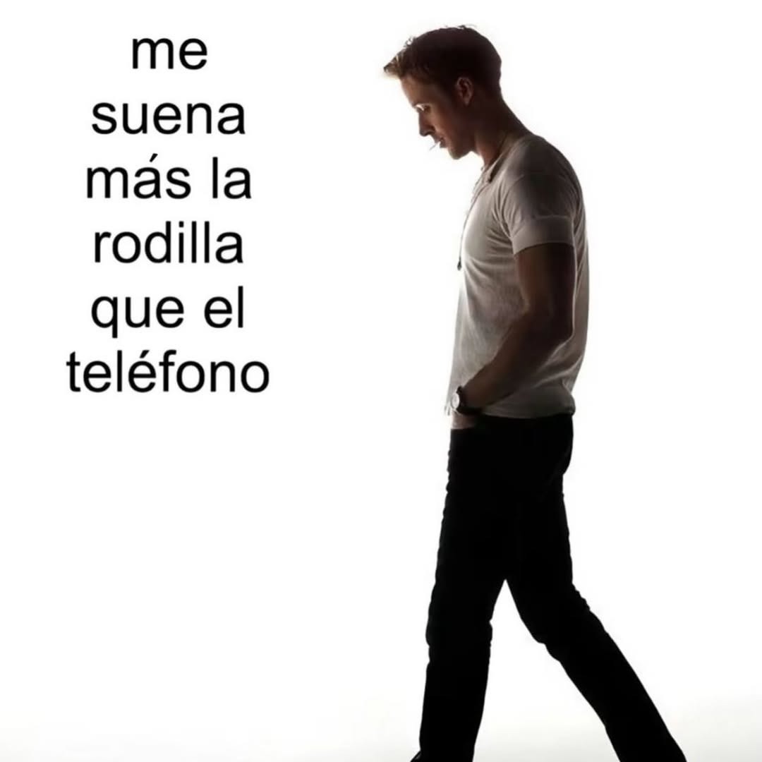 me suena más la rodilla que el teléfono