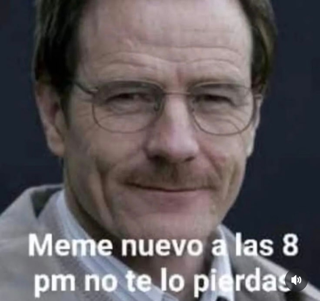 Meme nuevo a las 8 pm no te lo pierdas