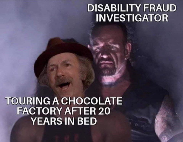 DISABILITY FRAUD INVESTIGATOR
TOURING A CHOCOLATE FACTORY AFTER 20 YEARS IN BED