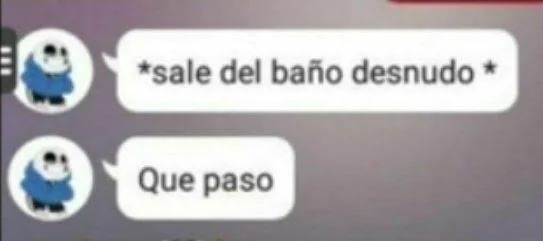 *sale del baño desnudo *
Que paso