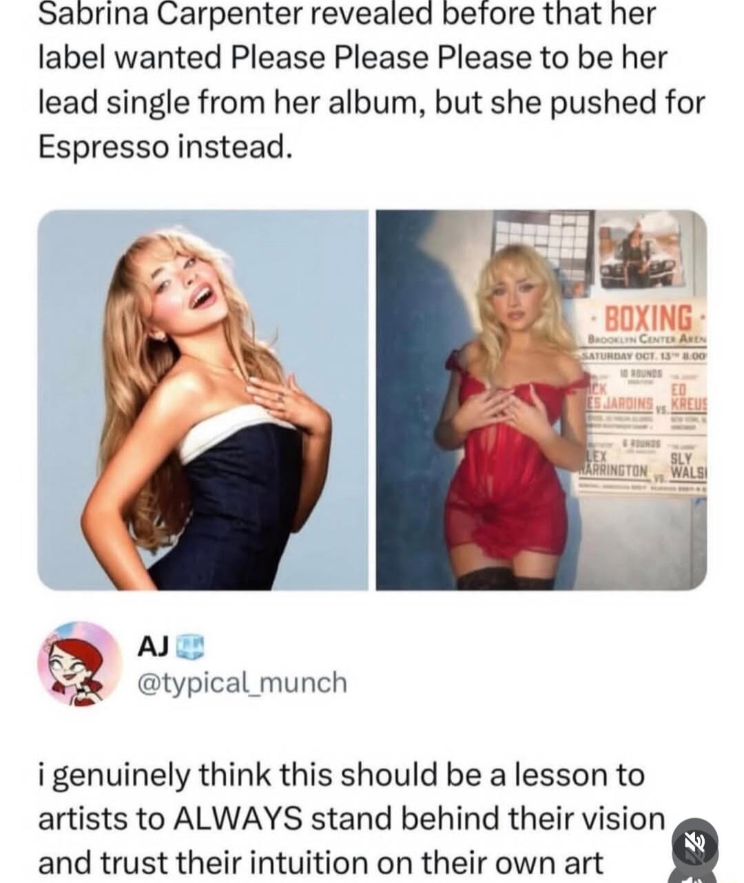 Sabrina Carpenter revealed before that her label wanted Please Please Please to be her lead single from her album, but she pushed for Espresso instead.
i genuinely think this should be a lesson to artists to ALWAYS stand behind their vision and trust their intuition on their own art