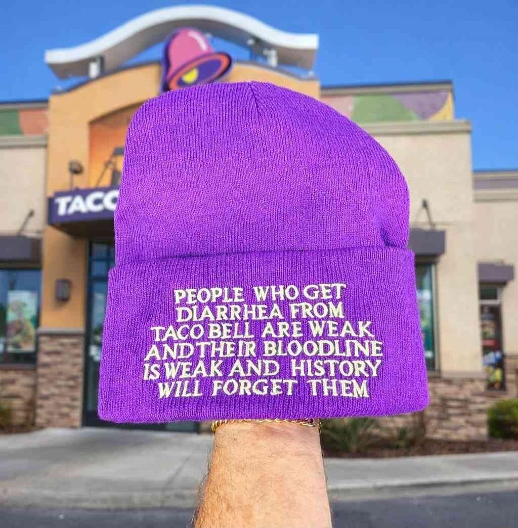 PEOPLE WHO GET DIARRHEA FROM TACO BELL ARE WEAK AND THEIR BLOODLINE IS WEAK AND HISTORY WILL FORGET THEM