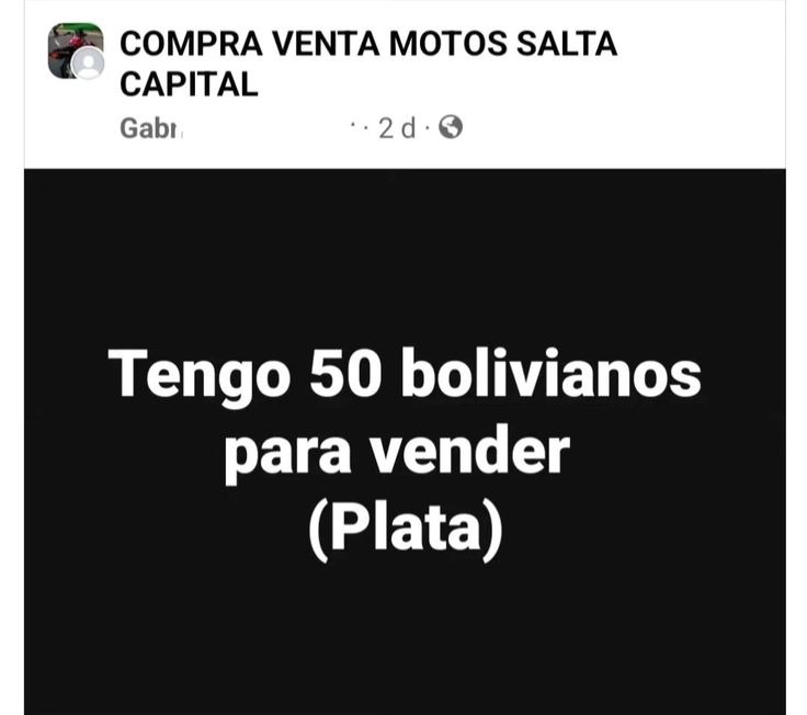 COMPRA VENTA MOTOS SALTA CAPITAL Gabi 2 d Tengo 50 bolivianos para vender (Plata)