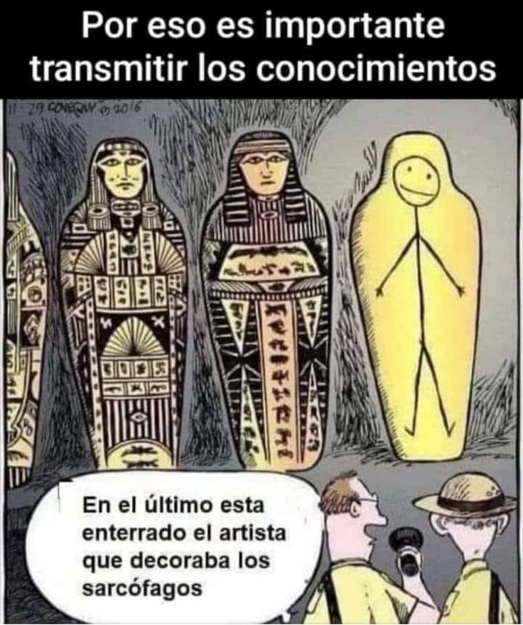 Por eso es importante transmitir los conocimientos. En el último esta enterrado el artista que decoraba los sarcófagos