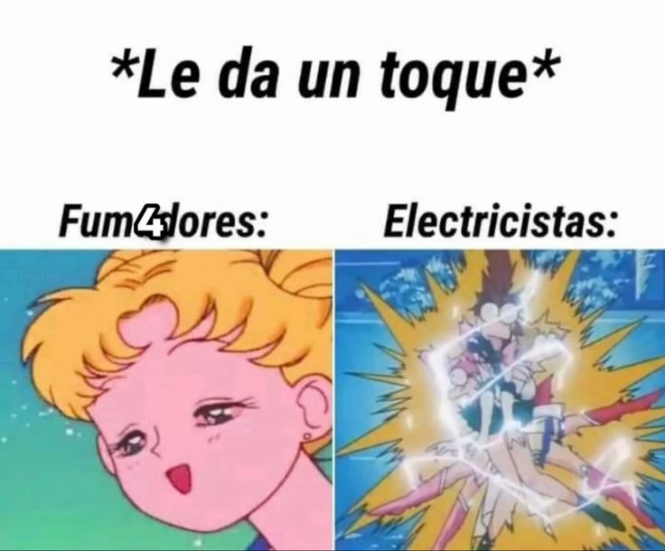 *Le da un toque*
Fumadores:
Electricistas: