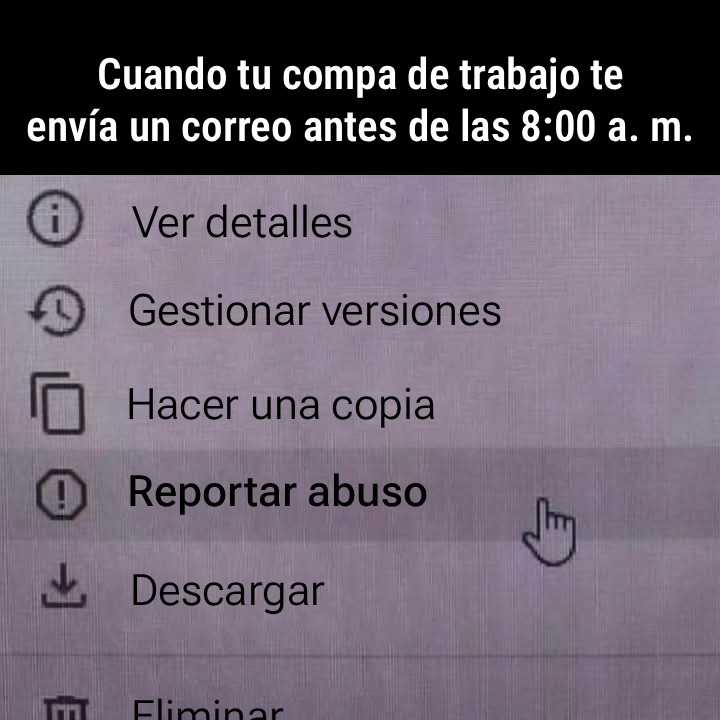 Cuando tu compa de trabajo te envía un correo antes de las 8:00 a. m.
Ver detalles
Gestionar versiones
Hacer una copia
Reportar abuso
Descargar
Eliminar