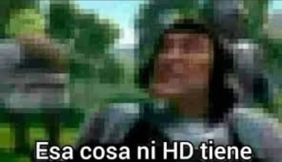 Esa cosa ni HD tiene