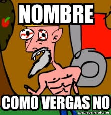 NOMBRE
COMO VERGAS NO