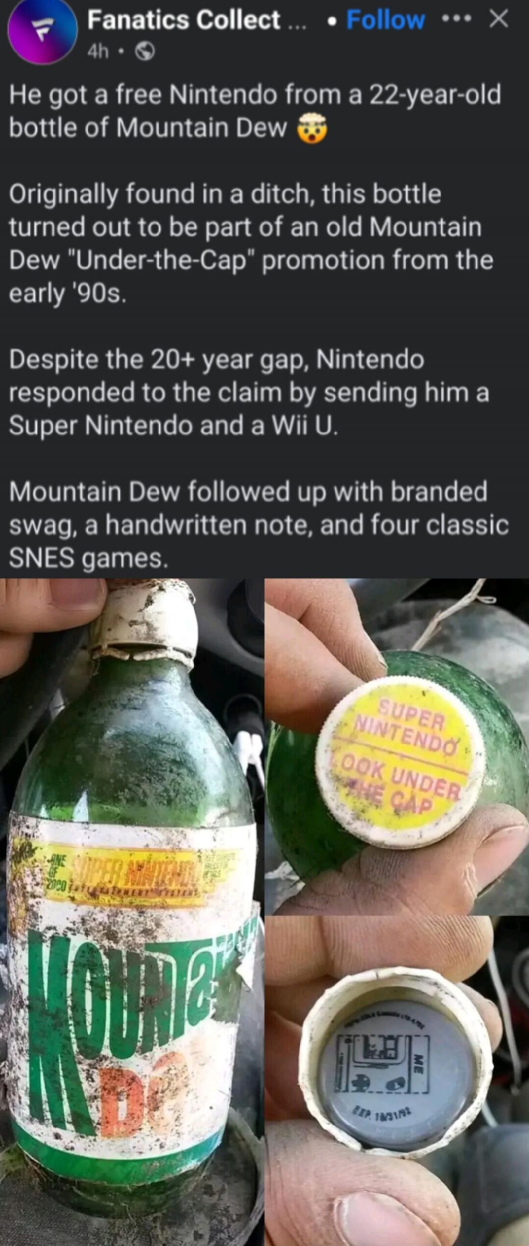 He got a free Nintendo from a 22-year-old bottle of Mountain Dew. Originally found in a ditch, this bottle turned out to be part of an old Mountain Dew 