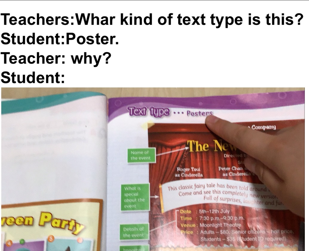 Teachers: Whar kind of text type is this? Student: Poster. Teacher: why? Student:
