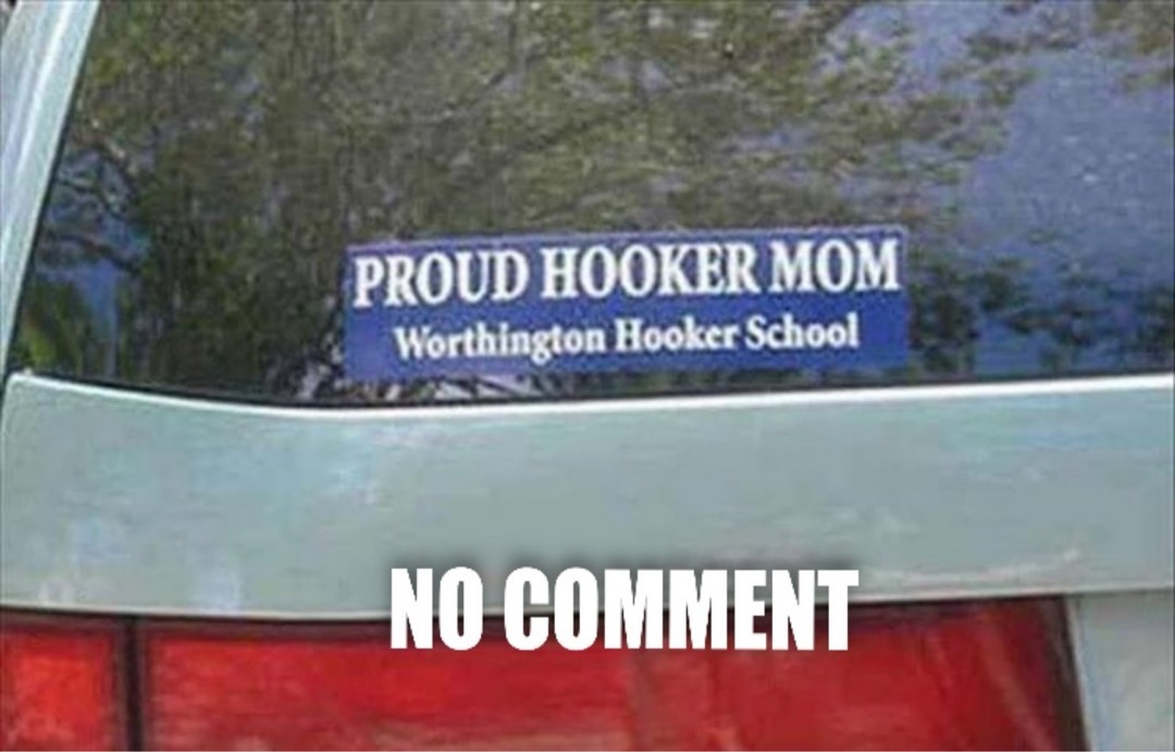 PROUD HOOKER MOM Worthington Hooker School NO COMMENT