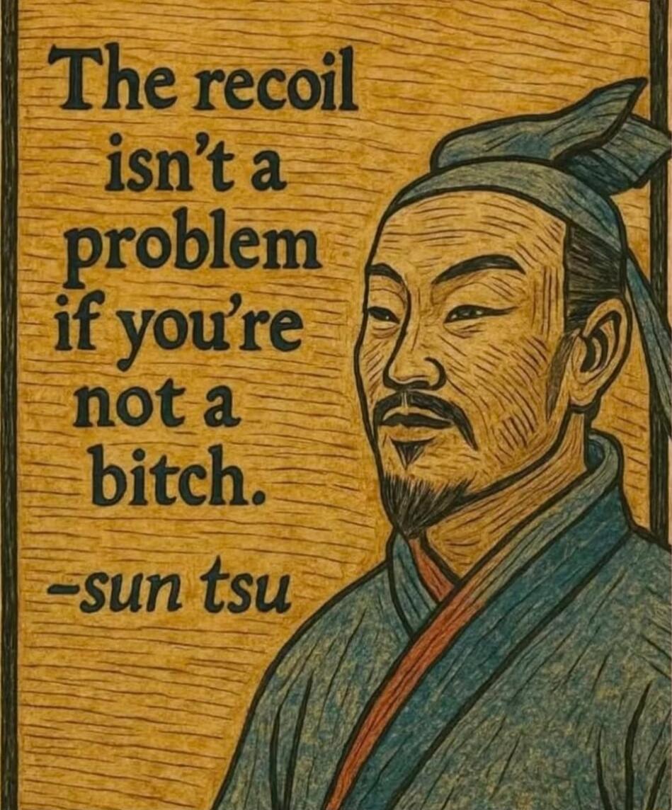 The recoil isn't a problem if you're not a bitch. -sun tsu