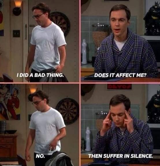 I DID A BAD THING. DOES IT AFFECT ME? NO. THEN SUFFER IN SILENCE.