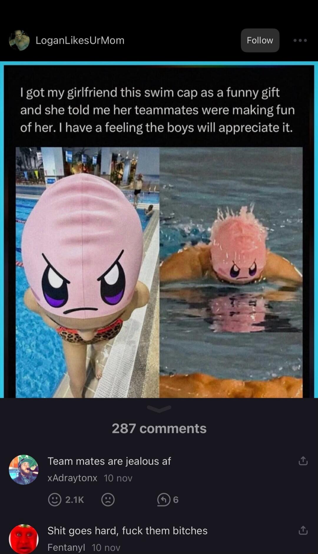 I got my girlfriend this swim cap as a funny gift and she told me her teammates were making fun of her. I have a feeling the boys will appreciate it.