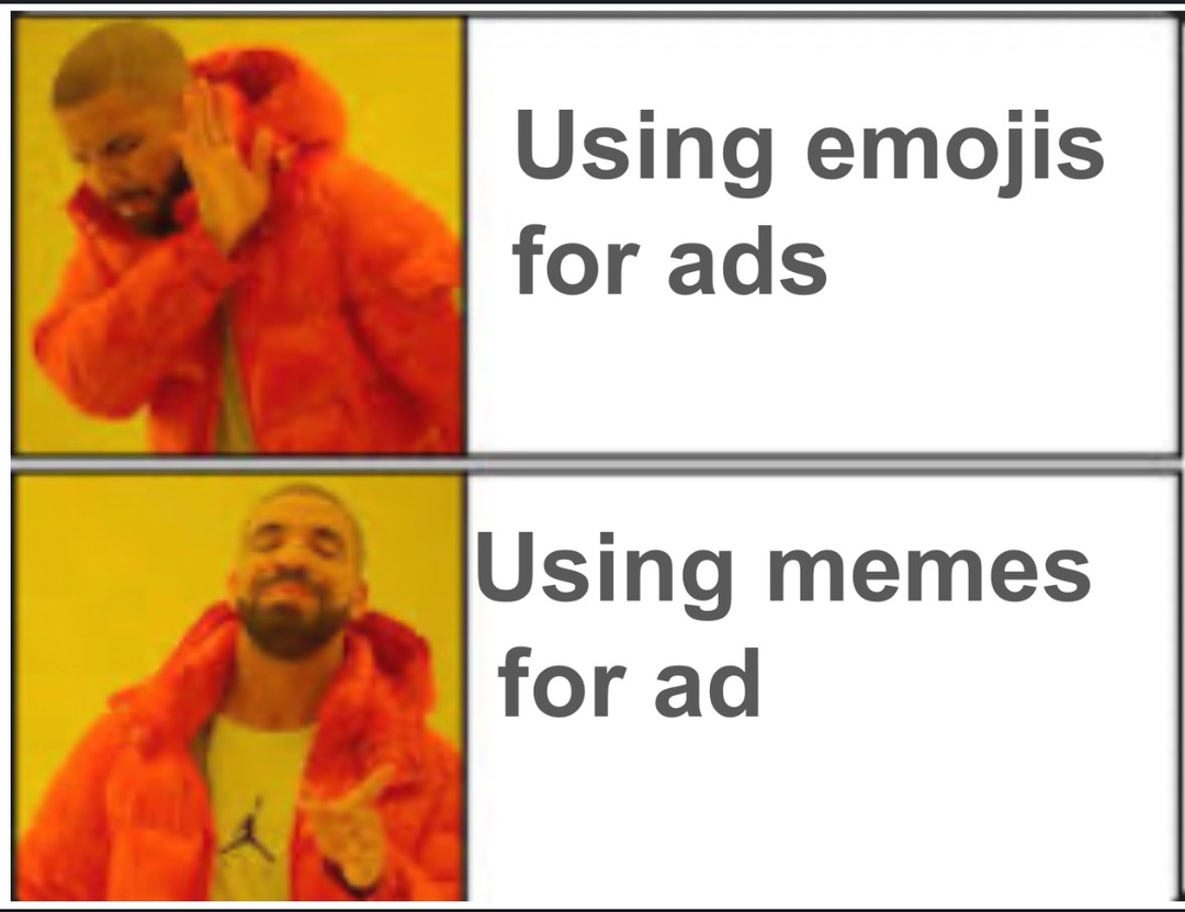 Using emojis for ads
Using memes for ad