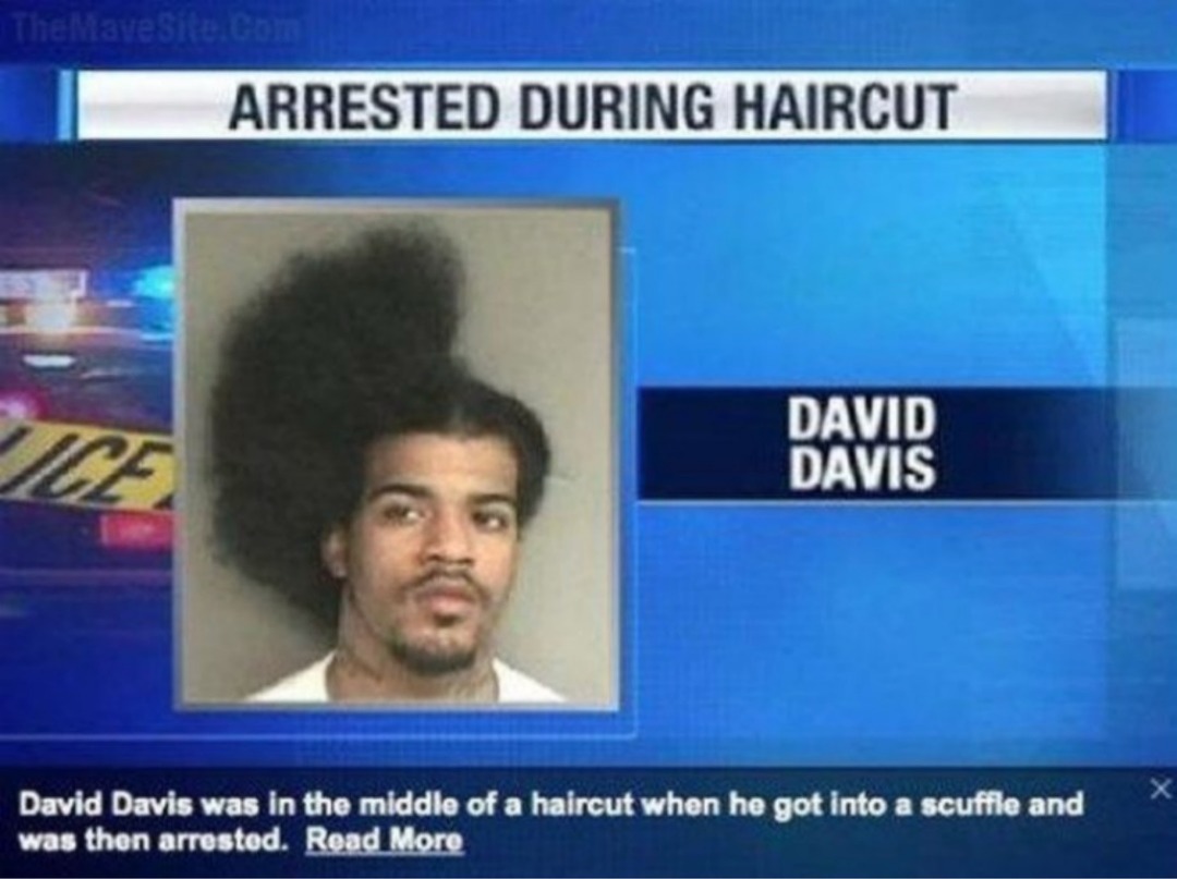 ARRESTED DURING HAIRCUT DAVID DAVIS David Davis was in the middle of a haircut when he got into a scuffle and was then arrested. Read More