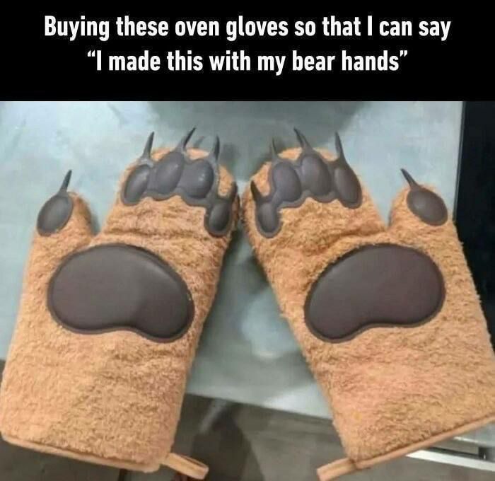 Buying these oven gloves so that I can say 